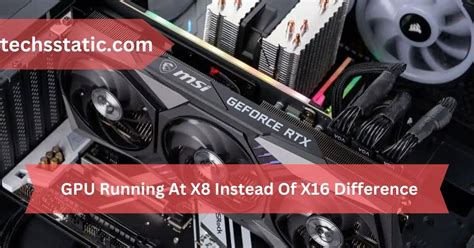 gpu running at x8 instead of x16